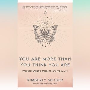 You Are More Than You Think You Are: Practical Enlightenment for Everyday Life